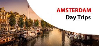 AMSTERDAM DAY TRIPS